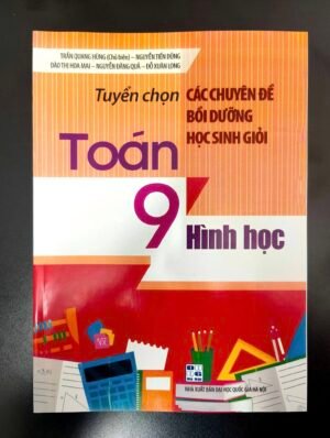 Tuyển chọn các chuyên đề bồi dưỡng HSG môn toán - Hình học 9