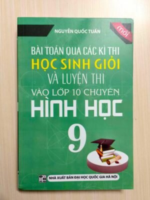 Bài toán qua các kì thi HSG và luyện thi vào lớp 10 chuyên - Hình học 9