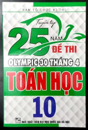 Tuyển tập 25 năm đề thi Olympic 30 tháng 4 - Toán 10