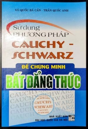 Sử dụng phương pháp Cauchy Schwarz để chứng minh Bất đẳng thức