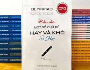 Khai thác một số chủ đề hay và khó Số học