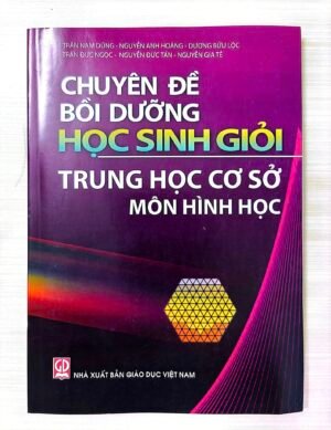 Chuyên đề bồi dưỡng học sinh giỏi trung học cơ sở Hình học