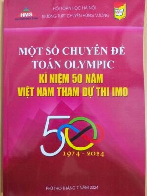 Một số chuyên đề toán Olympic Kỉ niệm 50 năm VN tham dự thi IMO