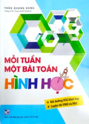 Mỗi tuần một bài toán hình học - Trần Quang Hùng