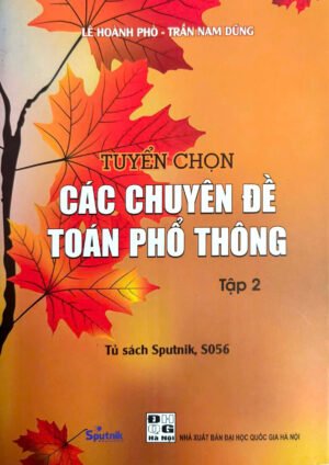 Tuyển chọn các chuyên đề Toán phổ thông