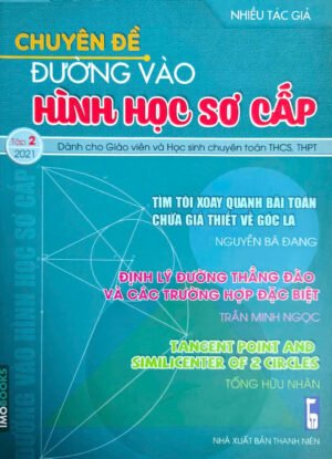 Chuyên đề đường vào hình học sơ cấp - Tập 2