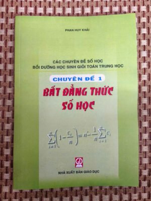 Các chuyên đề số học bồi dưỡng HSG - Bất đẳng thức số học (Phan Huy Khải)