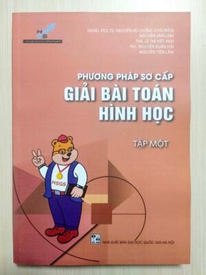 Phương pháp sơ cấp giải bài toán Hình học - tập 1