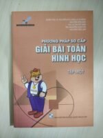 Phương pháp sơ cấp giải bài toán Hình học - tập 1