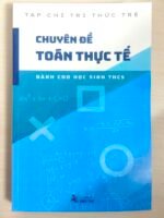 Chuyên đề Toán thực tế dành cho học sinh THCS