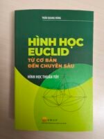 Hình học Euclid từ cơ bản đến chuyên sâu - Trần Quang Hùng